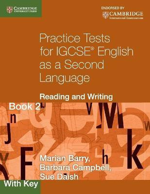Practice Tests for IGCSE English as a Second Language: Reading and Writing Book 2, with Key(English, Paperback, Barry Marian)