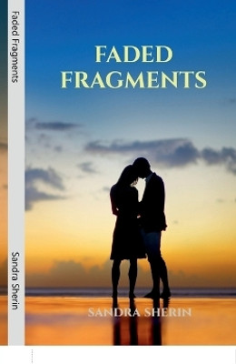 Faded Fragments(English, Paperback, Sandra Sherin)
