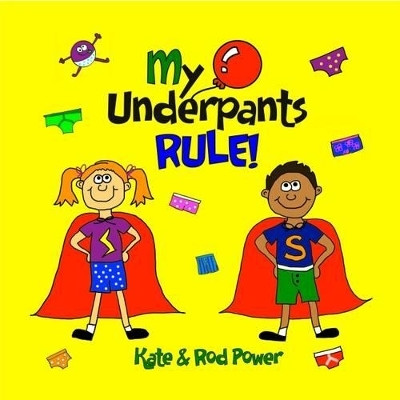 My Underpants Rule(English, Paperback, Power Rod)
