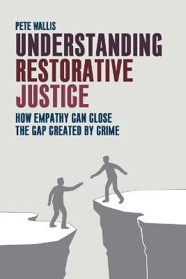 Understanding Restorative Justice(English, Paperback, Wallis Pete)
