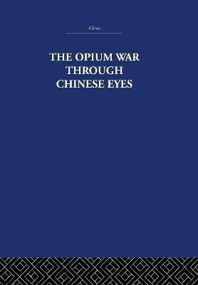 The Opium War Through Chinese Eyes(English, Hardcover, Estate The Arthur Waley)