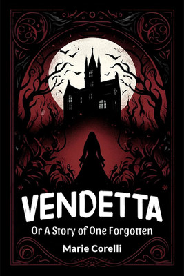 VendettaOr A Story of One Forgotten (Edition2024)(English, Paperback, Corelli Marie)