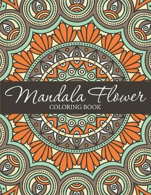 Mandala Flower Coloring Book(English, Paperback, Speedy Publishing LLC)