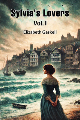 Sylvia's Lovers Vol. I (Edition2024)(English, Paperback, Gaskell Elizabeth)