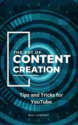 The Art of Content Creation(English, Paperback, Vincent Bill)