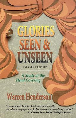 Glories Seen & Unseen(English, Paperback, Henderson Warren A)