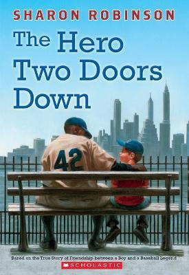 The Hero Two Doors Down: Based on the True Story of Friendship Between a Boy and a Baseball Legend(English, Paperback, Robinson Sharon)