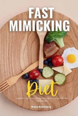 Fast Mimicking Diet(English, Paperback, Ackerberg Bruce)