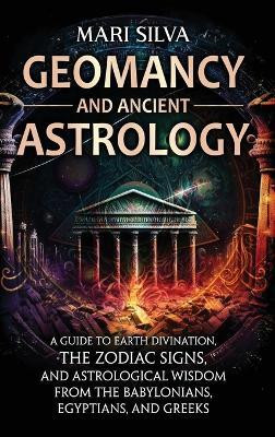 Geomancy and Ancient Astrology(English, Hardcover, Silva Mari)