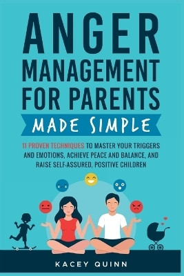 Anger Management for Parents Made Simple(English, Paperback, Quinn Kacey)