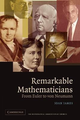 Remarkable Mathematicians(English, Paperback, James Ioan)