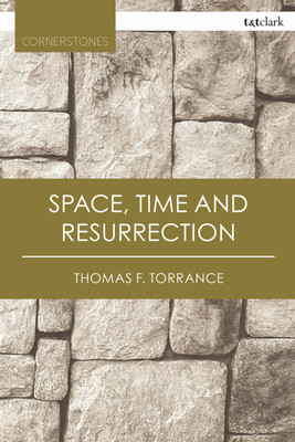 Space, Time and Resurrection(English, Paperback, Torrance Thomas F. Very Revd)