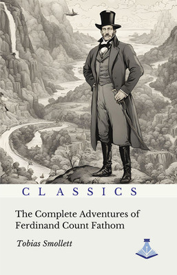 The Complete Adventures of Ferdinand Count Fathom(Hardcover, Tobias Smollett)