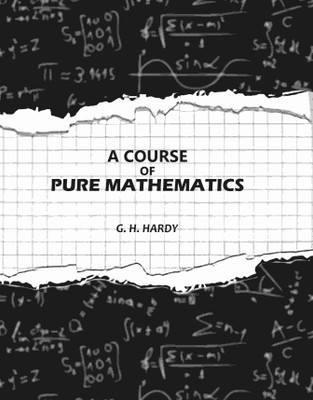 A Course of Pure Mathematics(Paperback, G. H. Hardy)