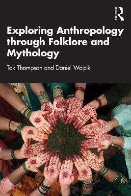 Exploring Anthropology through Folklore and Mythology(English, Paperback, Thompson Tok)