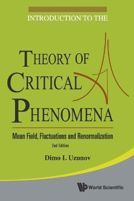 Introduction To The Theory Of Critical Phenomena: Mean Field, Fluctuations And Renormalization (2nd Edition)(English, Paperback, Uzunov Dimo I)