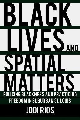 Black Lives and Spatial Matters(English, Hardcover, Rios Jodi)