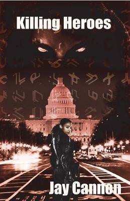 Killing Heroes(English, Paperback, Cannon Jay)