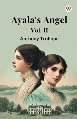 Ayala's Angel Vol. II(Paperback, Anthony Trollope)