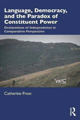 Language, Democracy, and the Paradox of Constituent Power(English, Paperback, Frost Catherine)
