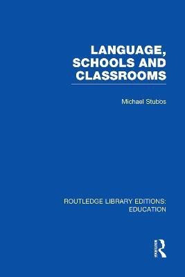 Language, Schools and Classrooms (RLE Edu L Sociology of Education)(English, Paperback, Stubbs Michael)