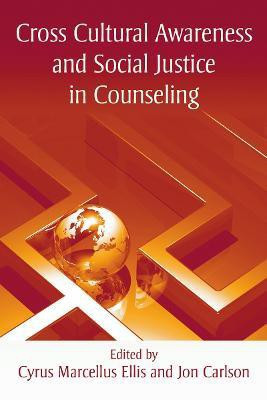 Cross Cultural Awareness and Social Justice in Counseling(English, Paperback, Ellis Cyrus Marcellus Psy.D., Ed.D.)