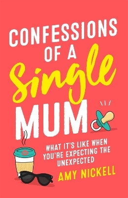 Confessions of a Single Mum(English, Paperback, Nickell Amy)