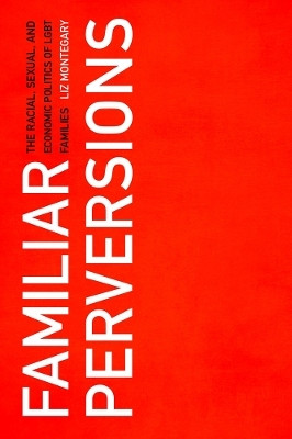 Familiar Perversions(English, Paperback, Montegary Liz)