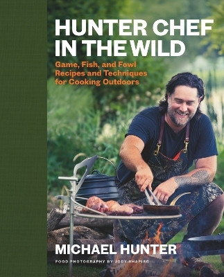 Hunter Chef in the Wild(English, Hardcover, Hunter Michael)