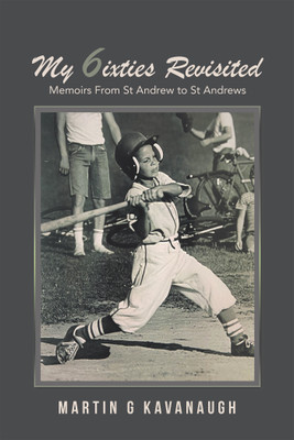 My 6ixties Revisited(English, Paperback, Kavanaugh Martin G)