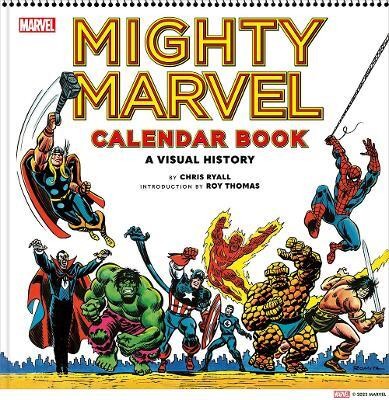 Mighty Marvel Calendar Book: A Visual History(English, Hardcover, Ryall Chris)