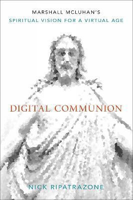Digital Communion(English, Hardcover, Ripatrazone Nick)