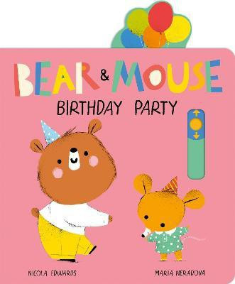 Bear and Mouse Birthday Party(English, Board book, Edwards Nicola)