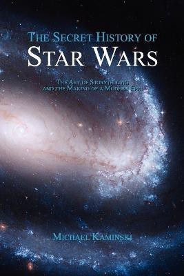 The Secret History of Star Wars(English, Paperback, Kaminski Michael)