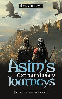 Asim's Extraordinary Journeys(English, Hardcover, Davis Tommy Lee)