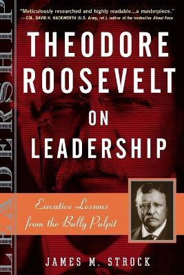Theodore Roosevelt on Leadership(English, Paperback, Strock James M.)