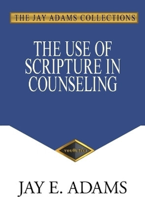 The Use of Scripture in Counseling(English, Paperback, Adams Jay E)