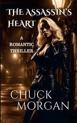 The Assassin's Heart(English, Paperback, Morgan Chuck)