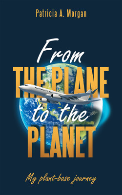 From the Plane to the Planet(English, Paperback, Morgan Patricia A)