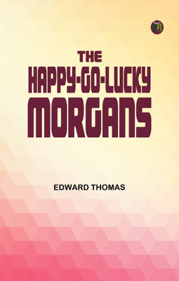The Happy-go-lucky Morgans(Paperback, Edward Thomas)