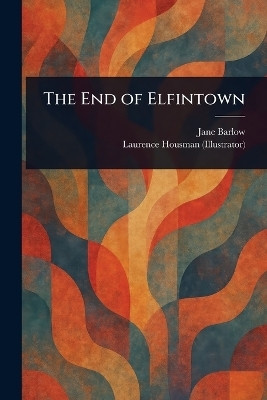 The End of Elfintown(English, Paperback, Barlow Jane)