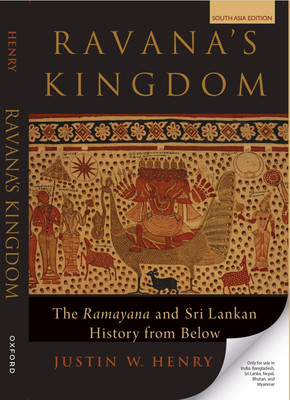 Ravana's Kingdom: The Ramayana and Sri Lankan History from Below(Hardcover, Justin W. Henry)