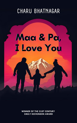 Maa & Pa, I Love You : A Collection of Poems Dedicated to Mothers & Fathers(Paperback, Charu Bhatnagar)