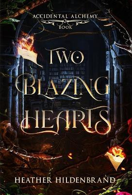 Two Blazing Hearts(English, Hardcover, Hildenbrand Heather)