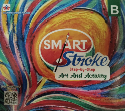 Smart Stroke Step-by-step Art And Activity B(Paperback, E-Smart Scholors)