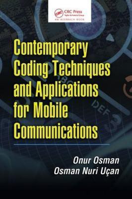 Contemporary Coding Techniques and Applications for Mobile Communications(English, Hardcover, Osman Onur)