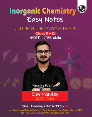 PW NEET Easy Handwritten Notes Inorganic Chemistry By Om Pandey For NEET & JEE Main(Paperback, Om Pandey, PW)