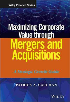 Maximizing Corporate Value through Mergers and Acquisitions(English, Hardcover, Gaughan Patrick A.)