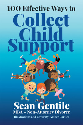 100 Effective Ways to Collect Child Support(Paperback, Sean Gentile MBA)