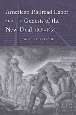 American Railroad Labor and the Genesis of the New Deal, 1919-1935(English, Hardcover, University Press of Florida)